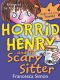 [Horrid Henry 01] • Horrid Henry and the Scary Sitter